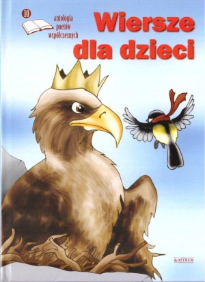 Wiersze dla dzieci. Antologia poetów współczesnych. Edycja 10
