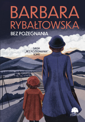 Bez pożegnania. Saga Bez pożegnania. Tom 1 wyd. 2024