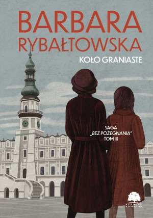 Koło graniaste. Saga Bez pożegnania. Tom 3 wyd. 2024