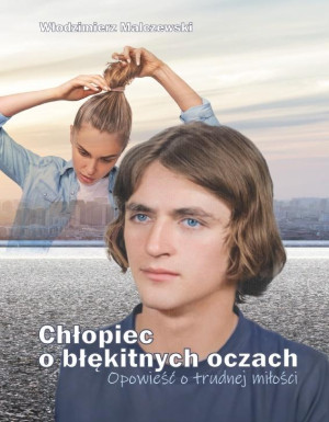 Chłopiec o błękitnych oczach Opowieść o trudnej miłości