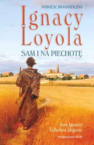 Ignacy Loyola Sam i na piechotę wyd.2/2024