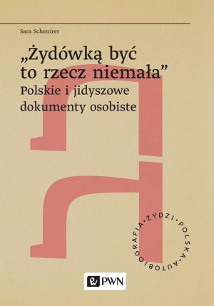„Żydówką być to rzecz niemała Polskie i jidyszowe dokumenty osobiste