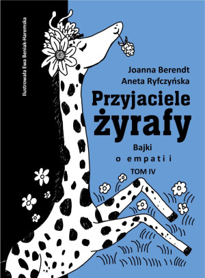 Przyjaciele żyrafy Tom 4 Bajki o empatii