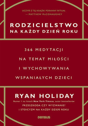 Rodzicielstwo na każdy dzień roku. 366 medytacji na temat miłości i wychowywania wspaniałych dzieci