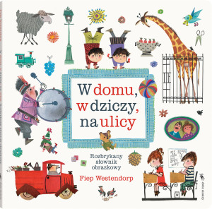 W domu w dziczy, na ulicy wyd.3/2025 Rozbrykany słownik obrazkowy