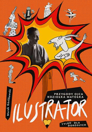 Ilustrator. Przygody ojca Koziołka Matołka tylko dla dorosłych