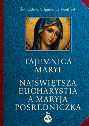 Tajemnica Maryi Najświętsza‎ Eucharystia a Maryja‎ Pośredniczka