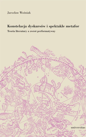 Konstelacja dyskursów i spektakle metafor. Teoria literatury a zwrot performatywny