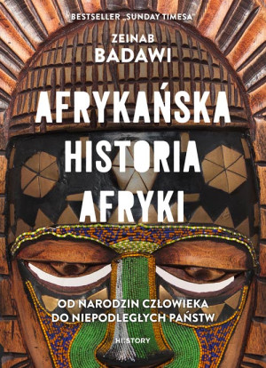 Afrykańska historia Afryki. Od narodzin człowieka do niepodległych państw