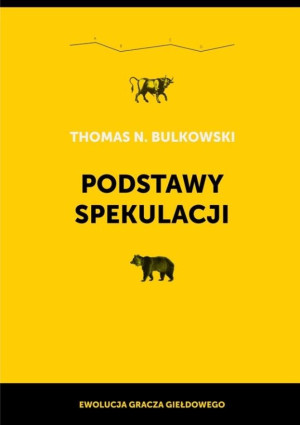 Podstawy spekulacji Ewolucja gracza giełdowego