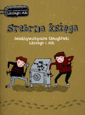 Srebrna księga Detektywistyczne łamigłówki Lassego i Mai
