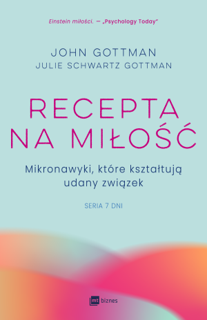 Recepta na miłość Mikronawyki, które kształtują udany związek, seria Siedem dni