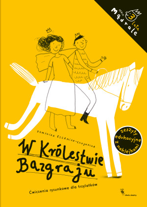 W Królestwie Bazgraju Ćwiczenia rysunkowe dla trzylatków
