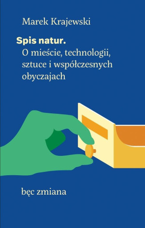 Spis natur. O mieście, technologii, sztuce i współczesnych obyczajach