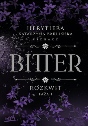 Rozkwit. Bitter. Faza 1