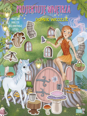 Domek wróżek. Projektuję wnętrza z naklejkami