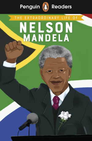 The Extraordinary Life of Nelson Mandela. Penguin Readers Level 2 wer. angielska