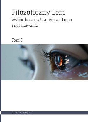 Filozoficzny Lem Tom 2 Losowe czy celowe? Religia, etyka, kultura
