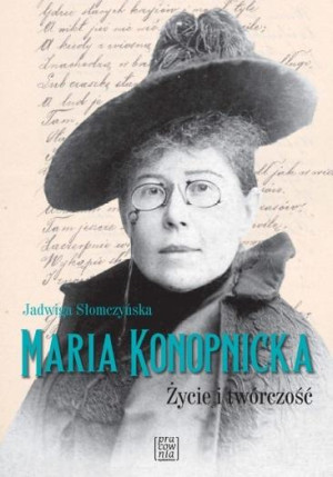 Maria Konopnicka Życie i twórczość
