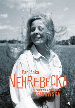 Pani Anka  Nehrebecka w rozmowie z Katarzyną Ostrowską