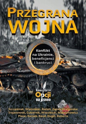 Przegrana wojna Konflikt na Ukrainie, beneficjenci i bankruci