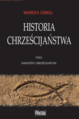 Historia Chrześcijaństwa Tom 1 Narodziny Chrześcijaństwa