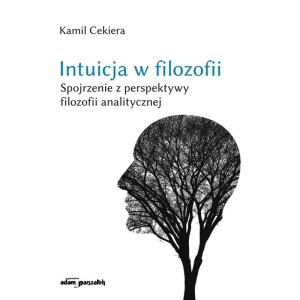 Intuicja w filozofii. Spojrzenie z perspektywy filozofii analitycznej.