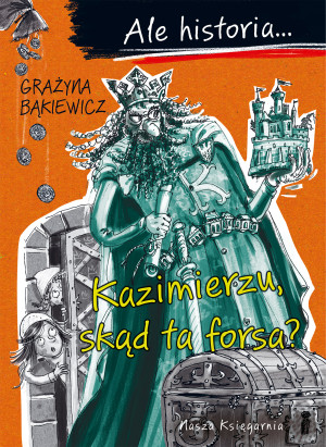 Kazimierzu, skąd ta forsa? Ale historia... wyd. 2025