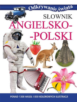 Słownik angielsko-polski. Odkrywanie świata