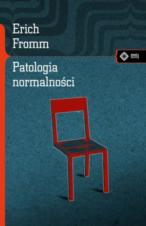 Patologia normalności. Przyczynek do nauki o człowieku