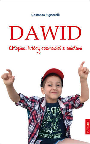 Dawid. Chłopiec, który rozmawiał z aniołami