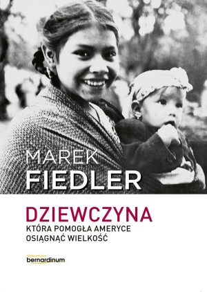 Dziewczyna, która pomogła Ameryce osiągnąć wielkość