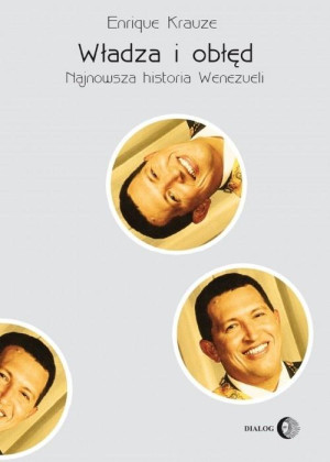 Władza i obłęd Najnowsza historia Wenezueli