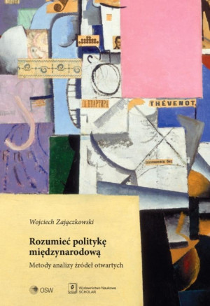 Rozumieć politykę międzynarodową Metody analizy źródeł otwartych