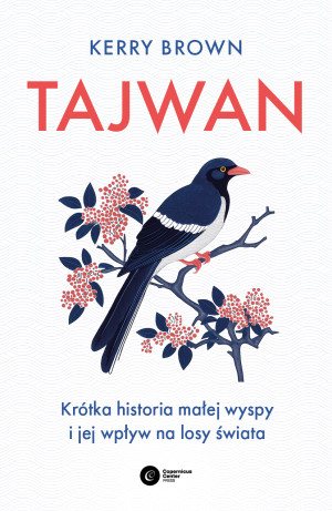 Tajwan. Krótka historia małej wyspy i jej wpływ na losy świata