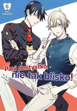 Pani dentystko, nie tak blisko! Tom 6