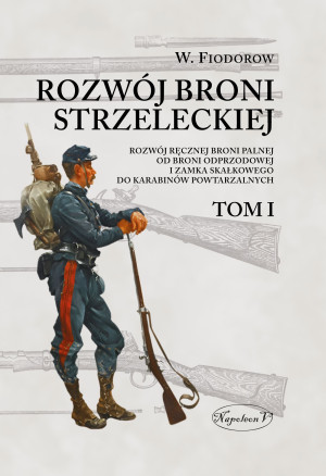 Rozwój broni strzeleckiej Tom I