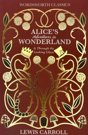 Alice’s Adventures in Wonderland. Wordsworth Classics wer. angielska