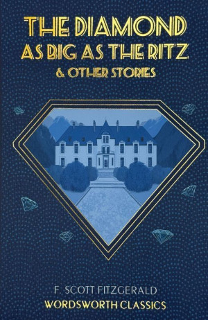 The Diamond as Big as the Ritz & Other Stories. Wordsworth Classics wer. angielska