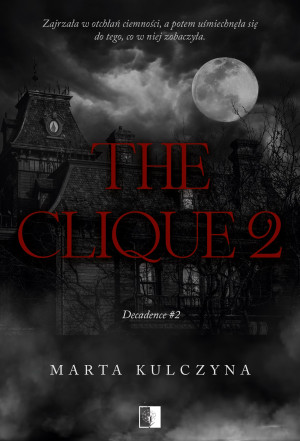 The Clique. Decadence. Tom 2