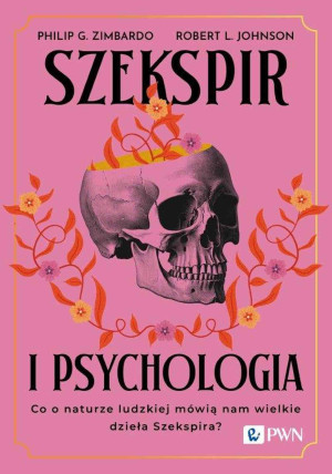 Szekspir i psychologia Co o naturze ludzkiej mówią nam wielkie dzieła Szekspira?