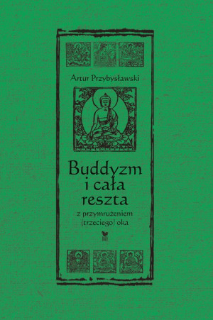 Buddyzm i cała reszta z przymrużeniem(trzeciego) oka