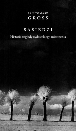 Sąsiedzi Historia zagłady żydowskiego miasteczka