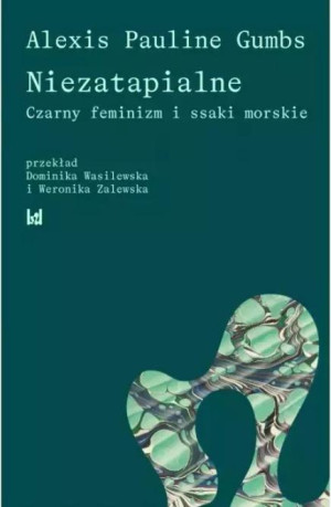 Niezatapialne Czarny feminizm i ssaki morskie