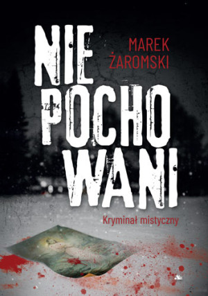 Niepochowani Kryminał mistyczny