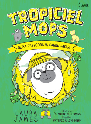 Dzika przygoda w parku safari. Tropiciel Mops. Tom 3