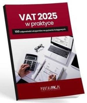 VAT 2025 w praktyce. 100 odpowiedzi ekspertów na pytania księgowych