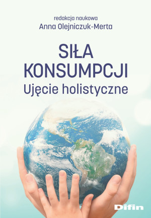 Siła konsumpcji Ujęcie holistyczne