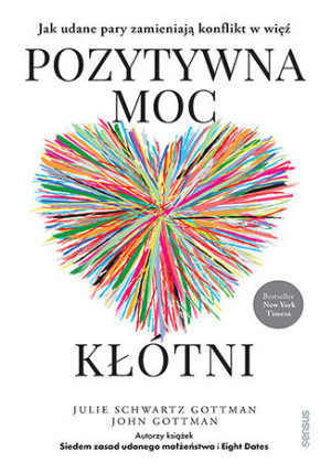 Pozytywna moc kłótni Jak udane pary zamieniają konflikt w więź