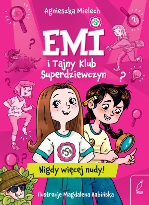 Emi i Tajny Klub Superdziewczyn Nigdy więcej nudy!